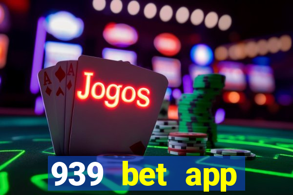 939 bet app download apk